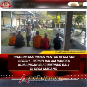 Bhabinkamtibmas Pantau Kegiatan Bersih – Bersih Dalam Rangka Kunjungan Ibu Gubernur Bali Di Desa Macang.